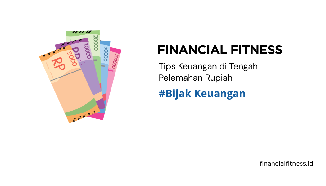 Tips Keuangan ditengah Pelemahan Rupiah