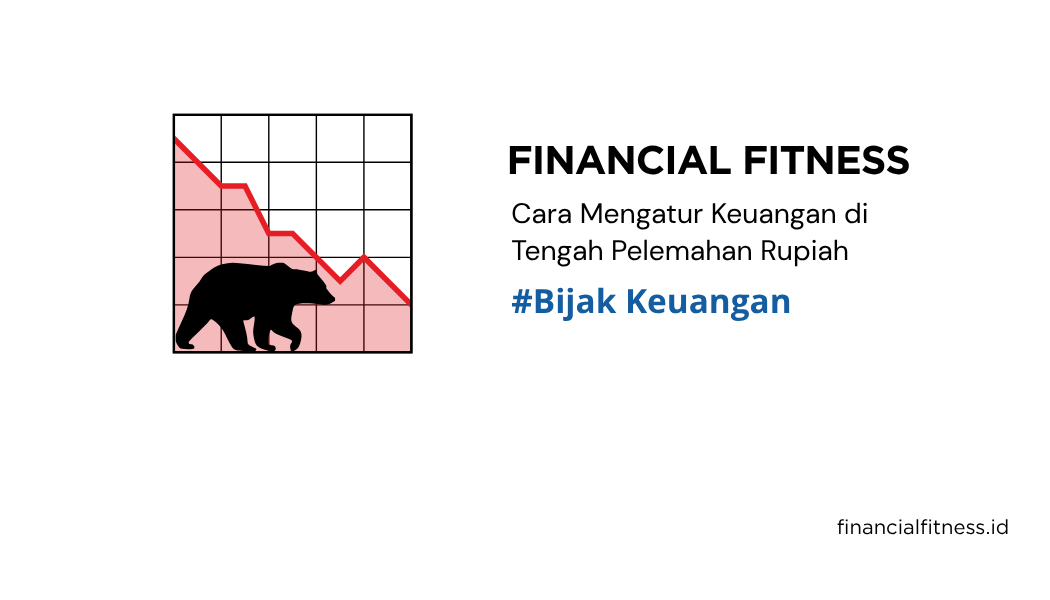 Cara Mengatur Keuangan di Tengah Pelemahan Rupiah