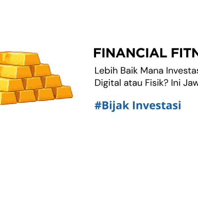 Lebih Baik Mana Investasi Emas Digital atau Fisik? Ini Jawabannya