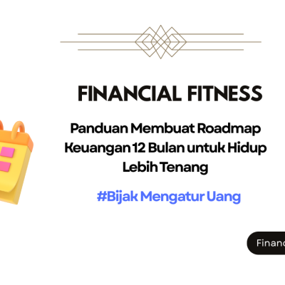 Panduan Membuat Roadmap Keuangan 12 Bulan untuk Hidup Lebih Tenang