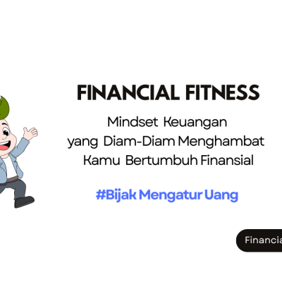 Mindset Keuangan yang Diam-Diam Menghambat Kamu Bertumbuh Finansial